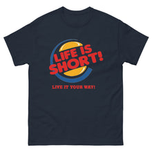 Load image into Gallery viewer, 'Life's Short' classic tee