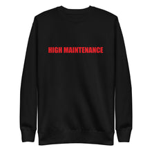 Load image into Gallery viewer, High Maintenance Sweatshirt