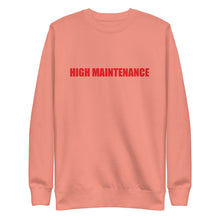 Load image into Gallery viewer, High Maintenance Sweatshirt