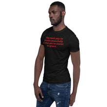 Load image into Gallery viewer, They want you to protest peacefully so that you're easier to ignore...
