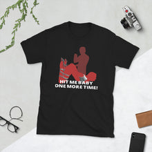 Load image into Gallery viewer, Hit Me Baby One More Time!