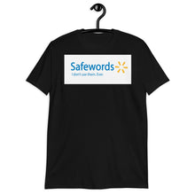 Load image into Gallery viewer, Safewords. I don't use them. Ever.