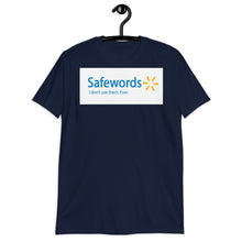 Load image into Gallery viewer, Safewords. I don't use them. Ever.