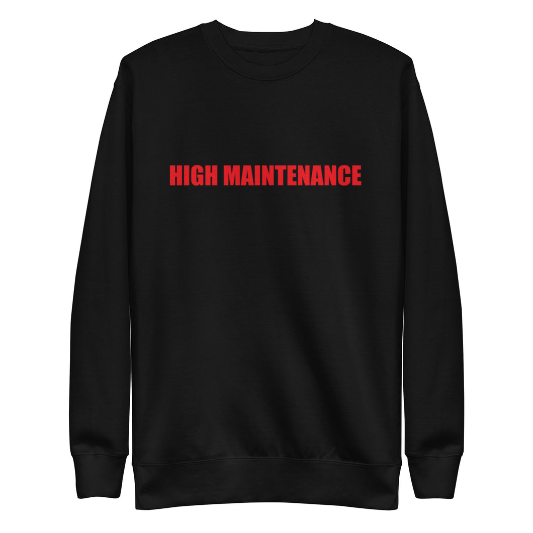 Unisex Sweatshirt High Maintenance