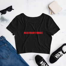 Load image into Gallery viewer, Cropped Tee High Maintenance

